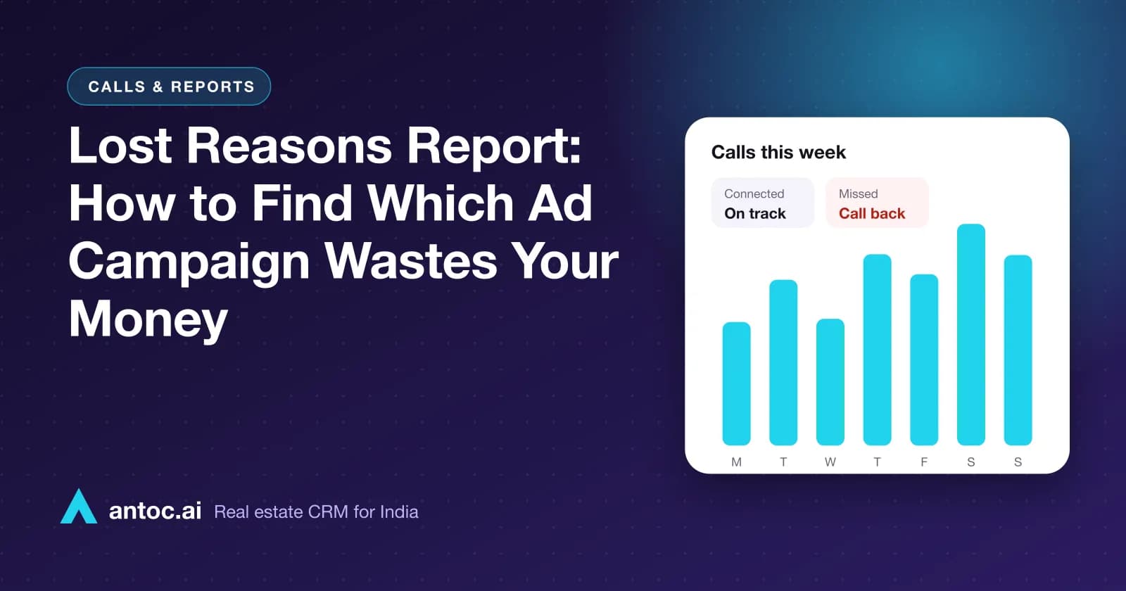 Lost Reasons Report: How to Find Which Ad Campaign Wastes Your Money — illustrated cover for an Antoc guide on real estate lead tracking