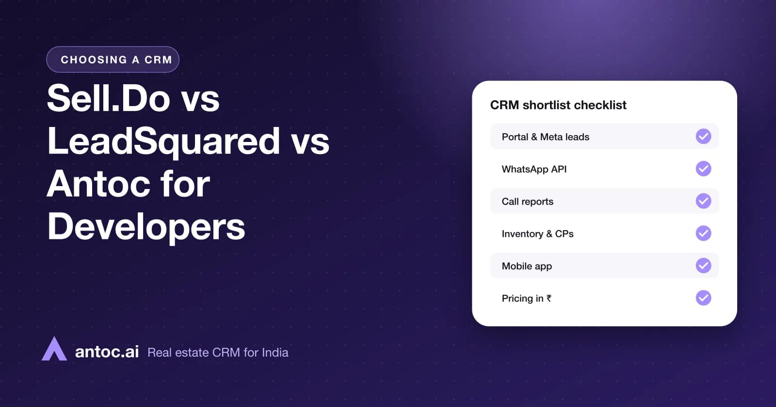 Comparison checklist of Sell.Do, LeadSquared and Antoc CRM for real estate developers